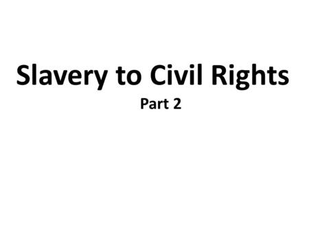 Slavery to Civil Rights Part 2. Jim Crow Laws Southern states passed laws requiring segregation.