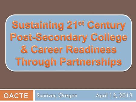 Sunriver, Oregon April 12, 2013. Lane Community College Career & Technical Connections.