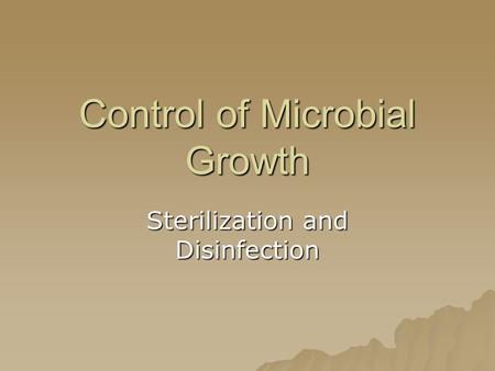 Control of Microbial Growth