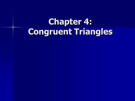 Chapter 4: Congruent Triangles