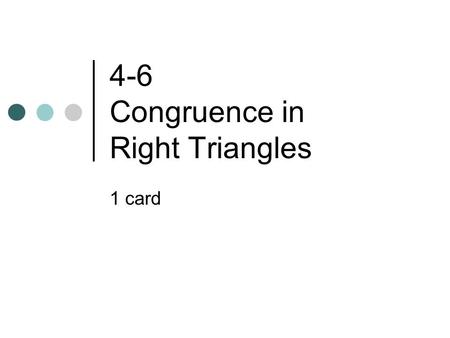 4-6 Congruence in Right Triangles