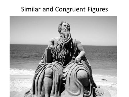 Similar and Congruent Figures. Similar figures have the same shape, but not the same size. They must have the same ratio of side lengths Congruent figures.