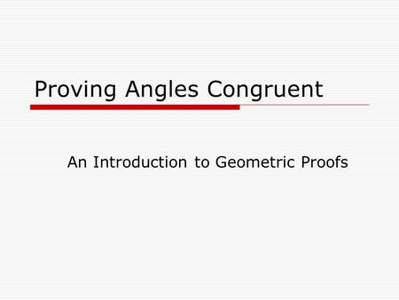 Proving Angles Congruent