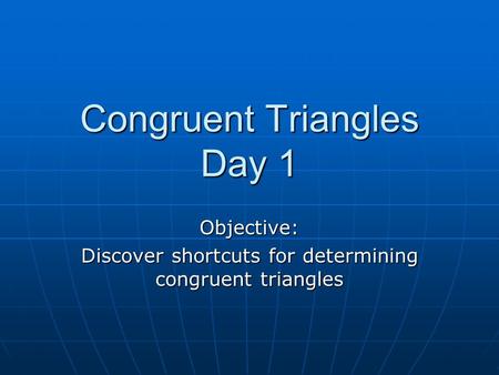 Congruent Triangles Day 1