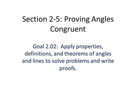 Section 2-5: Proving Angles Congruent