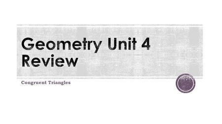 Congruent Triangles.  Standard 25: Identify interior and exterior angles of a triangle and identify the relationships between them.  Standard 26: Utilize.