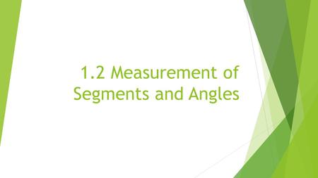 1.2 Measurement of Segments and Angles