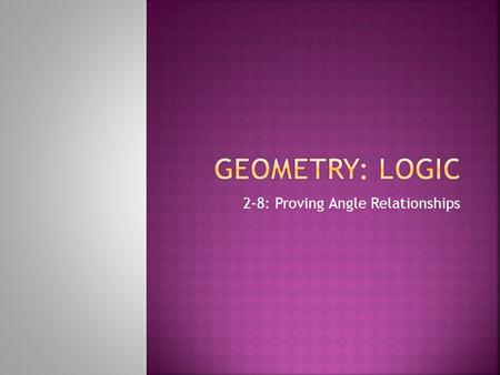 2-8: Proving Angle Relationships