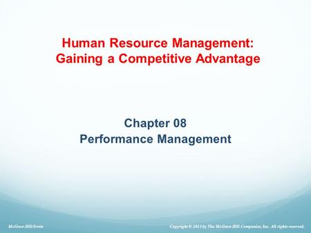 Chapter 08 Performance Management Copyright © 2013 by The McGraw-Hill Companies, Inc. All rights reserved. McGraw-Hill/Irwin Human Resource Management: