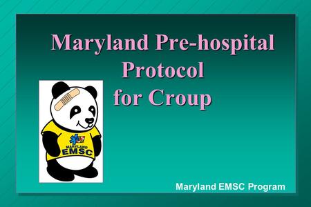 Maryland Pre-hospital Protocol for Croup