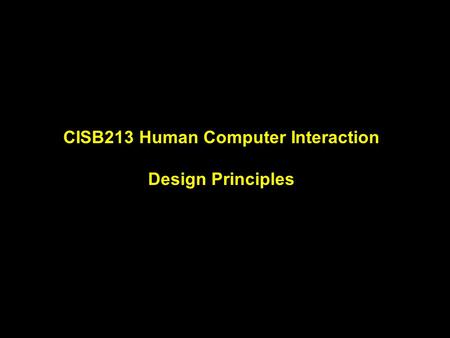 CISB213 Human Computer Interaction Design Principles