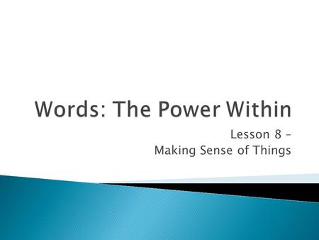 Lesson 8 – Making Sense of Things.  Audible  Audi + ible (able)  Literal definition – able to hear  Dictionary definition – (adj) able to be heard.