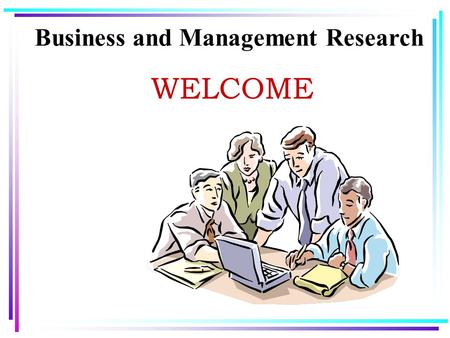 Business and Management Research WELCOME. Lecture 6.