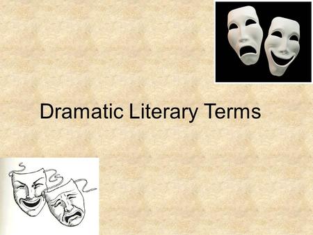 Dramatic Literary Terms. Sonnet: a fixed form of poetry, consisting of 14 lines, usually written in iambic pentameter. Shakespeare wrote 154 sonnets.