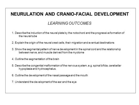 NEURULATION AND CRANIO-FACIAL DEVELOPMENT