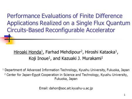 Performance Evaluations of Finite Difference Applications Realized on a Single Flux Quantum Circuits-Based Reconfigurable Accelerator Hiroaki Honda 1,