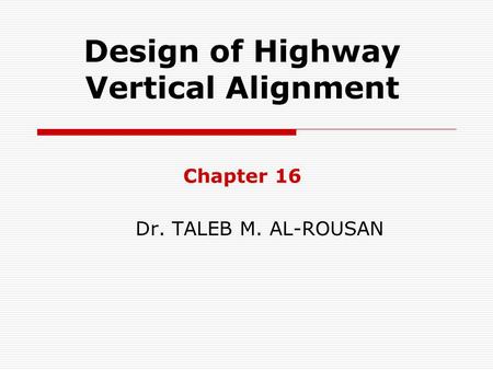 Design of Highway Vertical Alignment Chapter 16