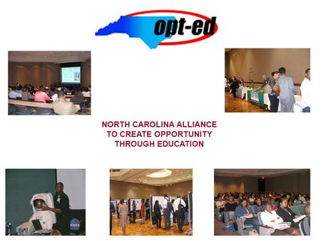 NORTH CAROLINA ALLIANCE TO CREATE OPPORTUNITY THROUGH EDUCATION.