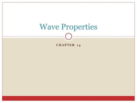 Wave Properties Chapter 14.