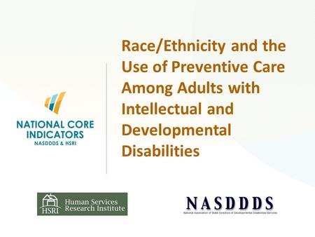 Race/Ethnicity and the Use of Preventive Care Among Adults with Intellectual and Developmental Disabilities.