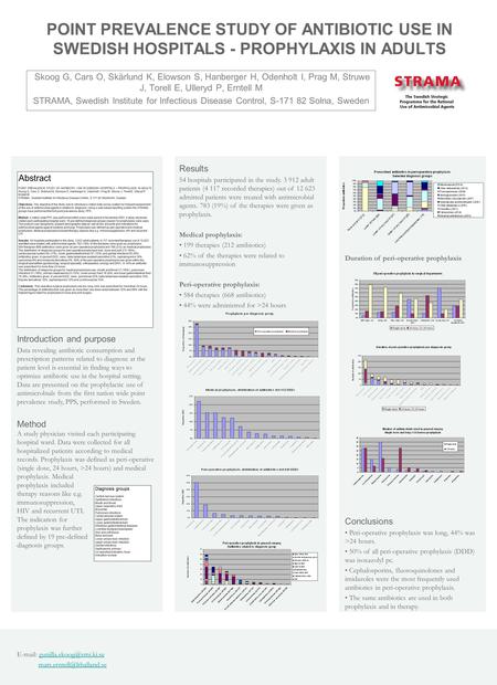Skoog G, Cars O, Skärlund K, Elowson S, Hanberger H, Odenholt I, Prag M, Struwe J, Torell E, Ulleryd P, Erntell M STRAMA, Swedish Institute for Infectious.