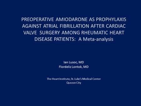 PREOPERATIVE AMIODARONE AS PROPHYLAXIS AGAINST ATRIAL FIBRILLATION AFTER CARDIAC VALVE SURGERY AMONG RHEUMATIC HEART DISEASE PATIENTS: A Meta-analysis.