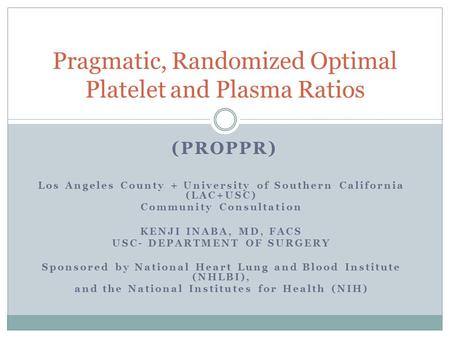 Pragmatic, Randomized Optimal Platelet and Plasma Ratios