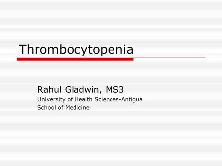 Thrombocytopenia Rahul Gladwin, MS3