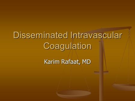 Disseminated Intravascular Coagulation