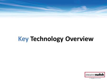 Key Technology Overview. All PIR is not Created Equal… Sensors are fine-tuned at the factory for optimum detection for its coverage pattern – no PIR sensitivity.