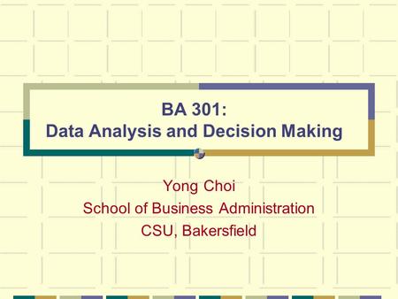 BA 301: Data Analysis and Decision Making