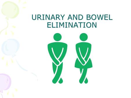 URINARY AND BOWEL ELIMINATION