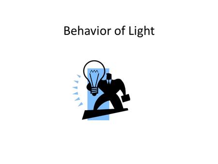 Behavior of Light.