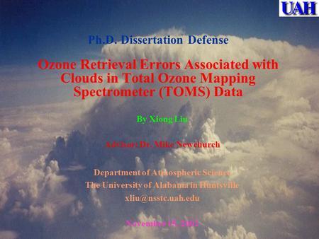 By Xiong Liu Advisor: Dr. Mike Newchurch Department of Atmospheric Science The University of Alabama in Huntsville November 15, 2002.