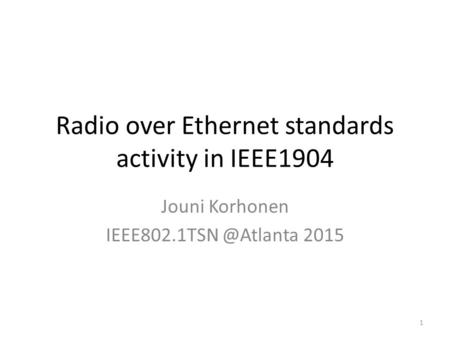 Radio over Ethernet standards activity in IEEE1904