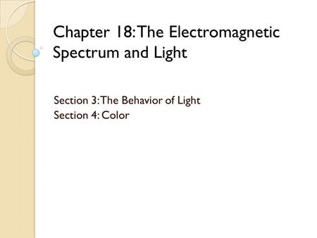 Chapter 18: The Electromagnetic Spectrum and Light