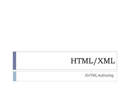 HTML/XML XHTML Authoring. Adding Images ©Nina Bresnihan, School of Computer Science & Statistics, TCD, 2013. 2  The most commonly used graphics file.