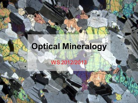 Optical Mineralogy WS 2012/2013. The week before last…. l BIAXIAL INDICATRIX l EXTINCTION ANGLES.