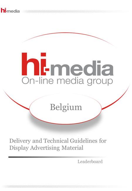 Belgium Delivery and Technical Guidelines for Display Advertising Material Leaderboard.