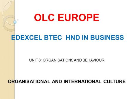 EDEXCEL BTEC HND IN BUSINESS ORGANISATIONAL AND INTERNATIONAL CULTURE