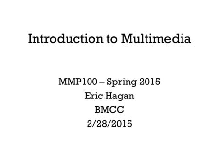 Introduction to Multimedia