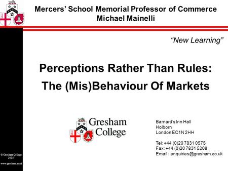 “New Learning” Barnard’s Inn Hall Holborn London EC1N 2HH Tel: +44 (0)20 7831 0575 Fax: +44 (0)20 7831 5208