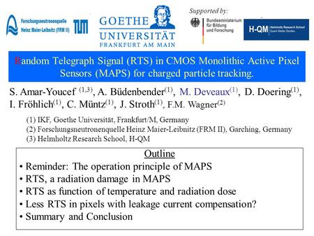 Random Telegraph Signal (RTS) in CMOS Monolithic Active Pixel Sensors (MAPS) for charged particle tracking. Outline Reminder: The operation principle of.