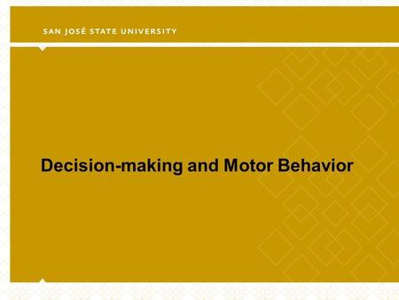 Decision-making and Motor Behavior. 2 InputCentral Processing Output.