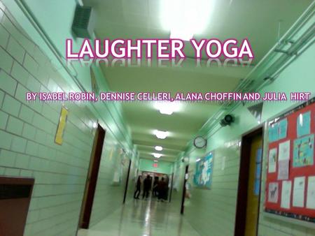 Laughter Yoga was first developed by an Indian physician named Dr. Madan Kataria. Kataria was inspired by the science of how laughter could relieve.