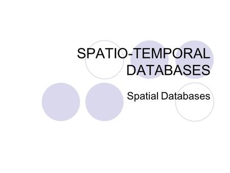 SPATIO-TEMPORAL DATABASES