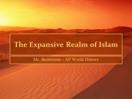 The Expansive Realm of Islam