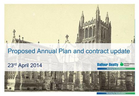 Proposed Annual Plan and contract update 23 rd April 2014.