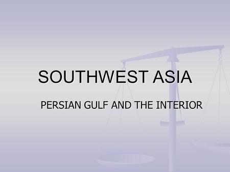 SOUTHWEST ASIA PERSIAN GULF AND THE INTERIOR. ANCIENT HISTORY Cultural Hearths Cultural Hearths Centers of ideas, innovations and ideologies that change.