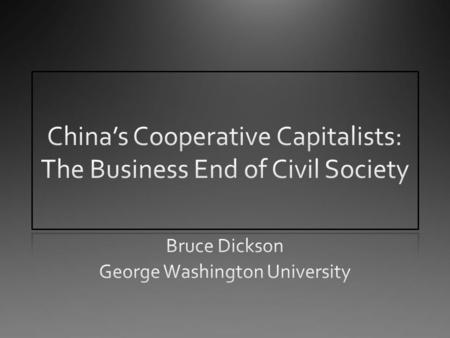 Dimensions of Civil Society Civil Society I Economic dynamic Non-critical realm Stability/support Civil Society II Political dynamic Critical realm Opposition/threat.